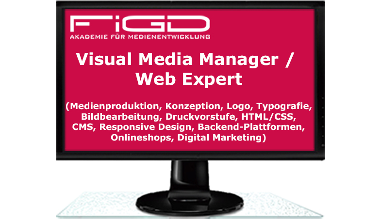 Visual Media Manager / Web Expert (Medienproduktion, Konzeption, Logo, Typografie,Bildbearbeitung, Druckvorstufe, HTML/CSS,CMS, Responsive Design, Backend-Plattformen,Onlineshops, Digital Marketing)