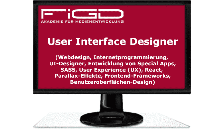 User Interface Designer (Webdesign, Internetprogrammierung, UI-Designer, Entwicklung von Special Apps, SASS, User Experience (UX), React, Parallax-Effekte, Frontend-Frameworks, Benutzeroberflächen-Design)