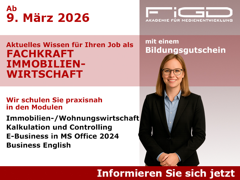 Fachkraft Immobilienwirtschaft – Weiterbildung an der FiGD Akademie in Berlin, 100% förderbar mit Bildungsgutschein.