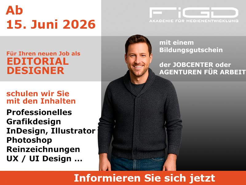 Editorial Designer Weiterbildung in Berlin – 100 %% förderbar mit Bildungsgutschein bei der FiGD Akademie.