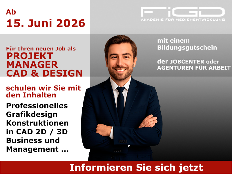 Projektmanager Cad Design Weiterbildung in Berlin – 100 %% förderbar mit Bildungsgutschein bei der FiGD Akademie.