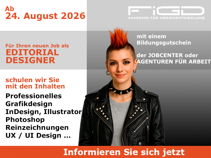 Editorial Designer 1 Editorial Designer Weiterbildung in Berlin – 100 %% förderbar mit Bildungsgutschein bei der FiGD Akademie.