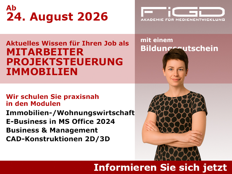 Mitarbeiter Projektsteuerung Immobilien Weiterbildung in Berlin – 100 %% förderbar mit Bildungsgutschein bei der FiGD Akademie.