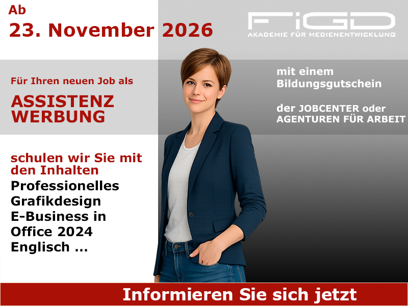 Assistenz Werbung Weiterbildung in Berlin – 100 %% förderbar mit Bildungsgutschein bei der FiGD Akademie.
