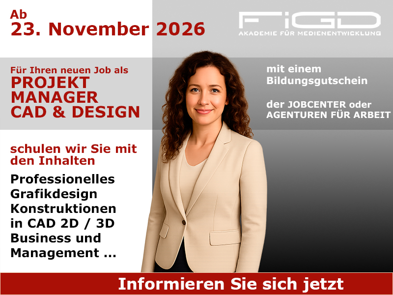 Projektmanager Cad Design Weiterbildung in Berlin – 100 %% förderbar mit Bildungsgutschein bei der FiGD Akademie.